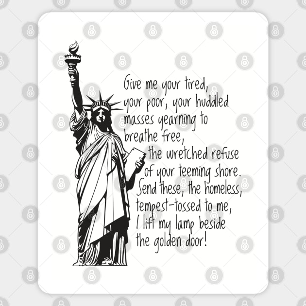 EMMA LAZARUS STATUE OF LIBERTY QUOTE Sticker by YellowDogTees